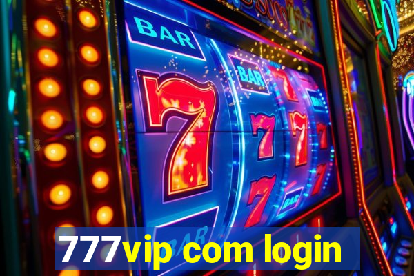 777vip com login